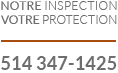 Notre inspection, votre protection